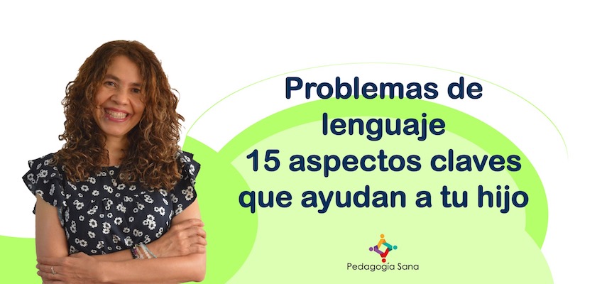 Problemas de lenguaje 15 aspectos claves que ayudan a tu hijo